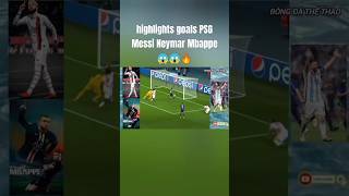 highlights goals PSG#messi#neymar#mbappe#shorts#bóng đá thể thao