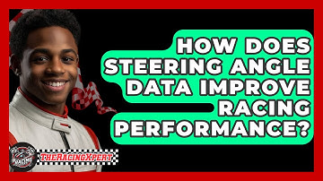 How Does Steering Angle Data Improve Racing Performance? - The Racing Xpert