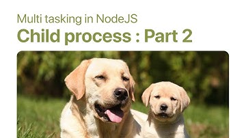 Multitasking in NodeJS : Child process (Part 2 - ExecFile & Fork)