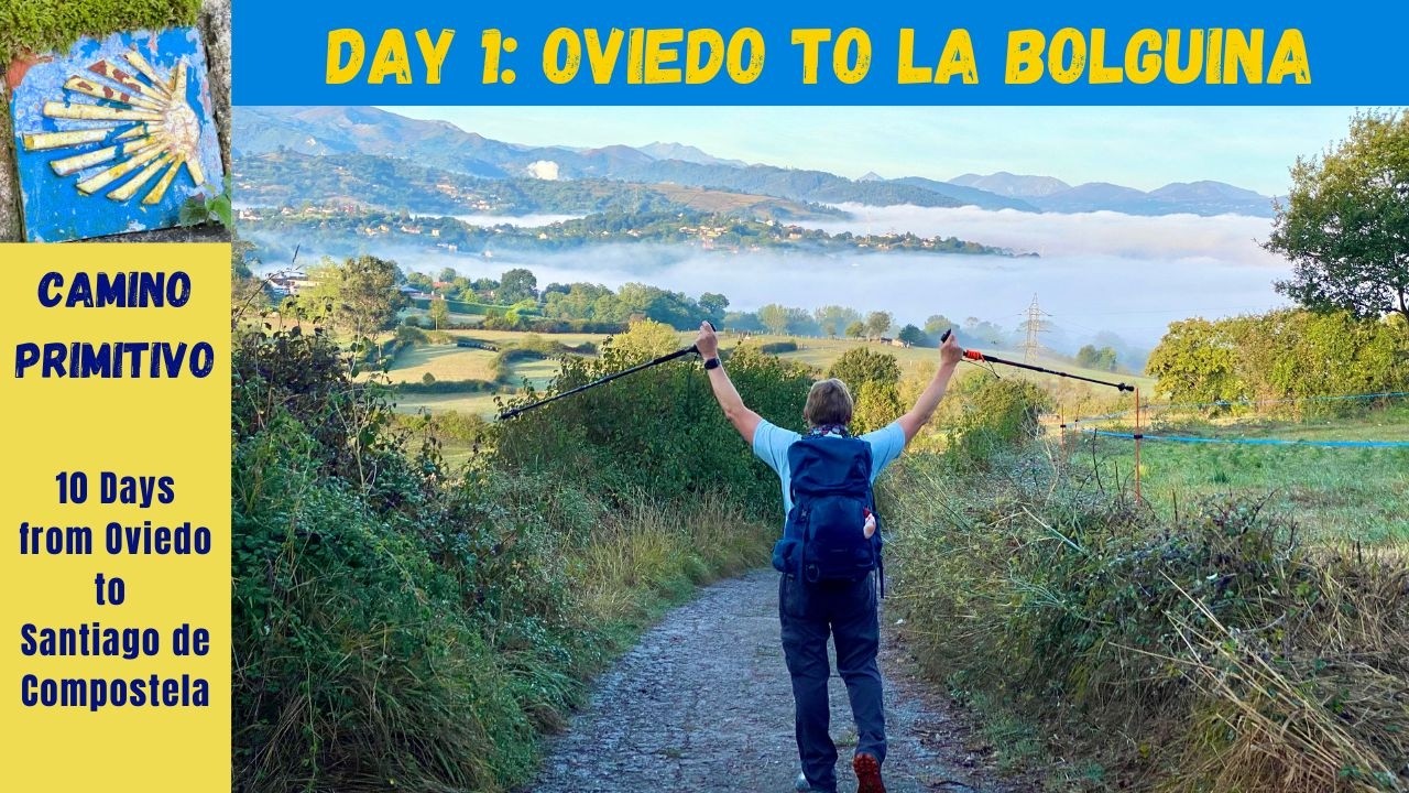 Camino Primitivo Day 1 of 10 - Oviedo to La Bolguina