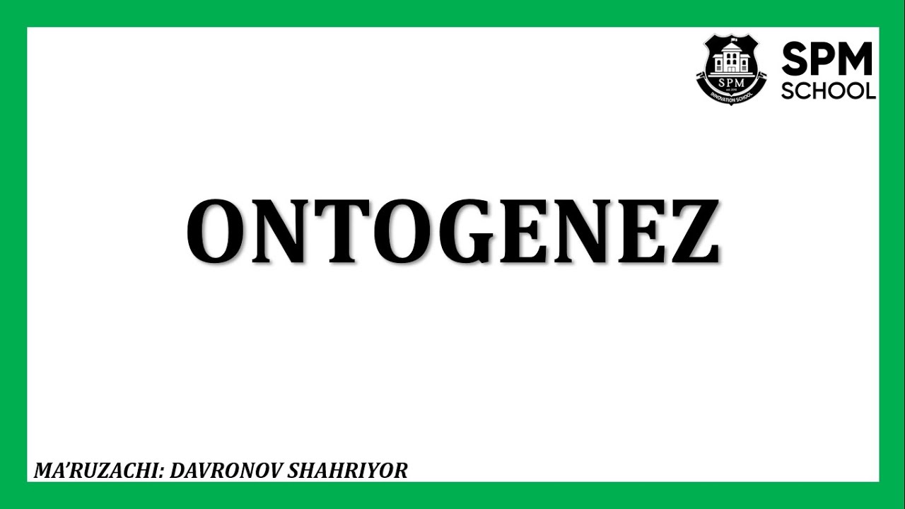 Ontogenez. Embrional rivojlanish