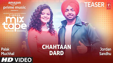 Chahtaan/ Dard (Teaser) Ep 7 | Palak Muchhal, Jordan Sandhu | T-Series Mixtape Punjabi Season 2