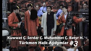 Kuwwat Ç. Serdar Ç. Muhammet Ç. Batyr H bilelikde - Türkmen Halk aýdymlary #3 (Türkmen Toý)