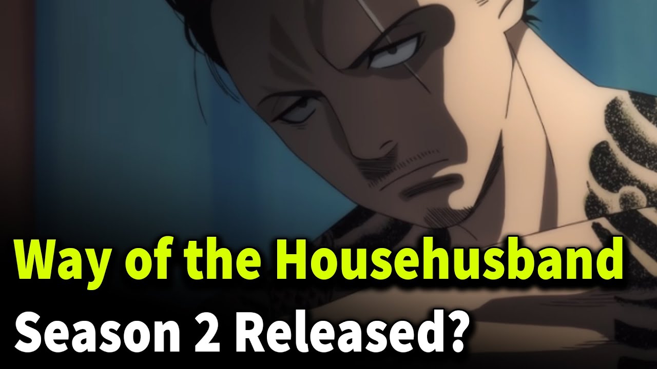 The Way Of The Househusband Season 2 Release Date Youtube