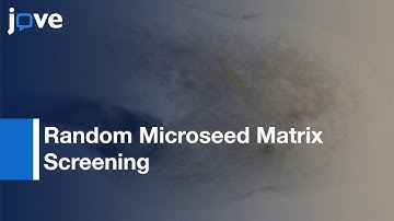 Improving Success Rate: Protein Crystallization-Random Microseed Matrix Screening l Protocol Preview