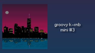 ✰ groovy k-rnb | [mini #3] screenshot 5
