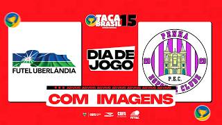 Taça Brasil Sub15 Masc. Divisão Especial | FUTEL Uberlândia x Penha E. C. | Quartas | Ao Vivo