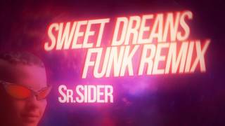 Sweet Dreams - (SrSIDER FUNK REMIX)