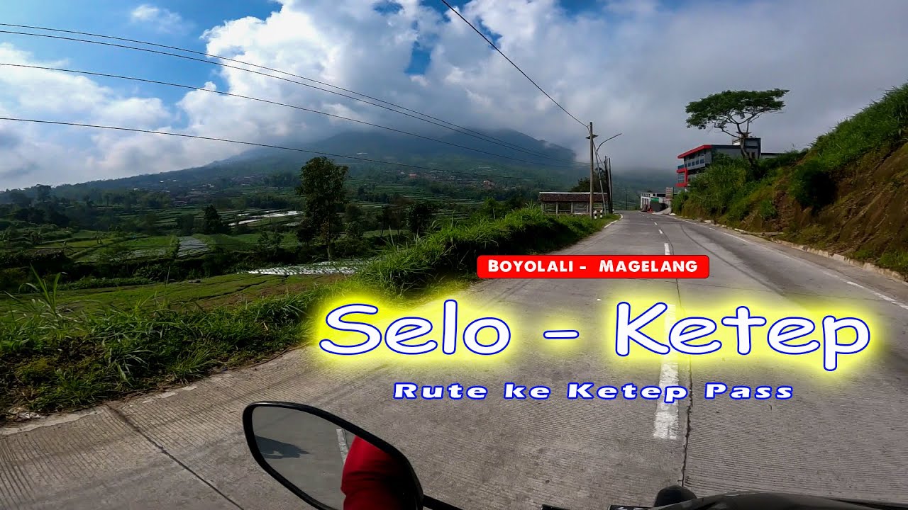 SELO - KETEP Terkini, di Antara MERAPI dan MERBABU
