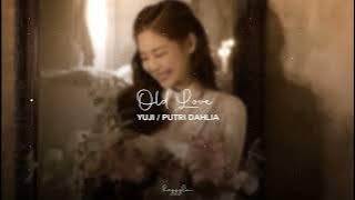 Yuji and putri - Old Love ( slowed   reverb)