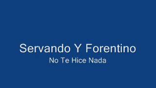 NO TE HICE NADA.wmv SERVANDO Y FLORENTINO "para enamorados"