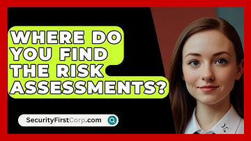 Where Do You Find The Risk Assessments? - SecurityFirstCorp.com
