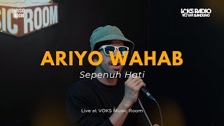 Ariyo Wahab - Sepenuh Hati | Live At VOKS Music Room