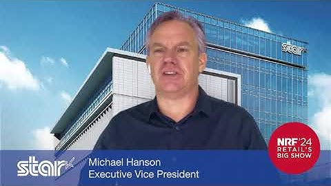 Star Micronics at NRF 2024 - A Welcome Message From Mike Hanson