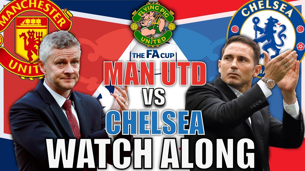 Manchester United VS Chelsea 13 FA CUP LIVE WATCH ALONG + Goals