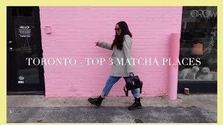 TORONTO - MY TOP 3 MATCHA PLACES 🍵