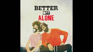 Better of alone