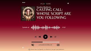 S1 EP42 – Casting Call: Whose Script Are You Following?