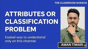 Attributes | Class frequencies| Order of class | The classroom shiksha 