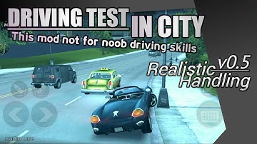 DRIVING IN CITY TEST - REALISTIC HANDLING v0.5 - GTA IIII MOBILE