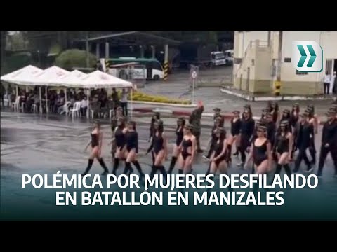 Polémica por mujeres desfilando en 'body' en Batallón de Manizales