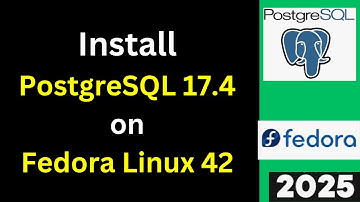 How to Install PostgreSQL 17.4 on Fedora Linux 42 step by step guide | 2025 Updated