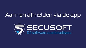 Secusoft instructievideo: Aanmelden en afmelden dienst middels de Secusoft app