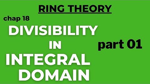 | Divisibility in integral domain | chapter 18 | introduction | part 01 | ring theory- Algebra