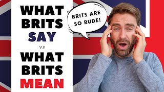 What Brits Say vs What Brits Really Mean