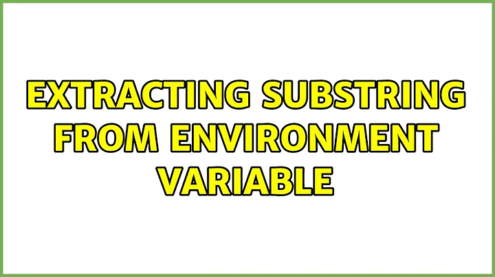 Extracting substring from environment variable (4 Solutions!!)