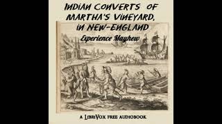 Indian Converts of Martha's Vineyard, in New-England by Experience Mayhew Part 2/2 | Full Audio Book