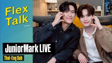 [ENG SUB] JuniorMark Live [FLEX TALK] | JUNIORMARK FANCON | Junior Panachai & Mark Jiruntanin |