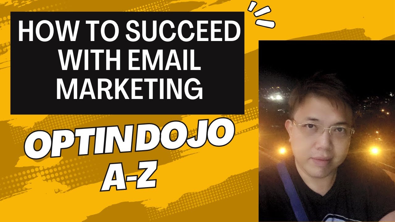 How To Succeed with Email Marketing Using Optin Dojo - A-Z