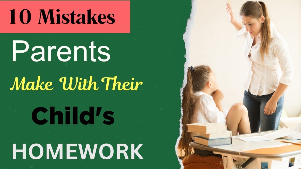 Mistakes Homework 10 Mistakes Parents Make With Their Child's Homework! - YouTube