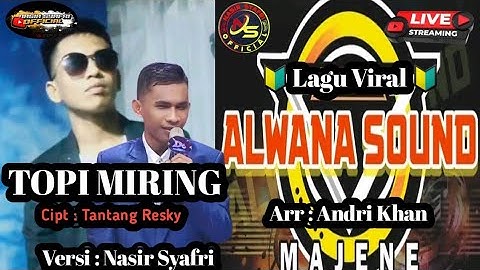 Nasir syafri 🔰 Lagu Bugis Viral TOPI MIRING Cipt : Tantang Resky ll Arr : Andri Khan