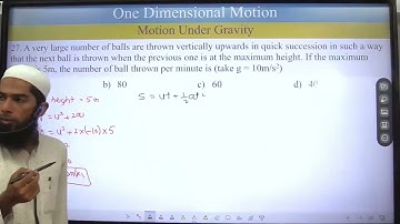 27. a very large number of balls are thrown vertically upwards in quick succession in such a way th