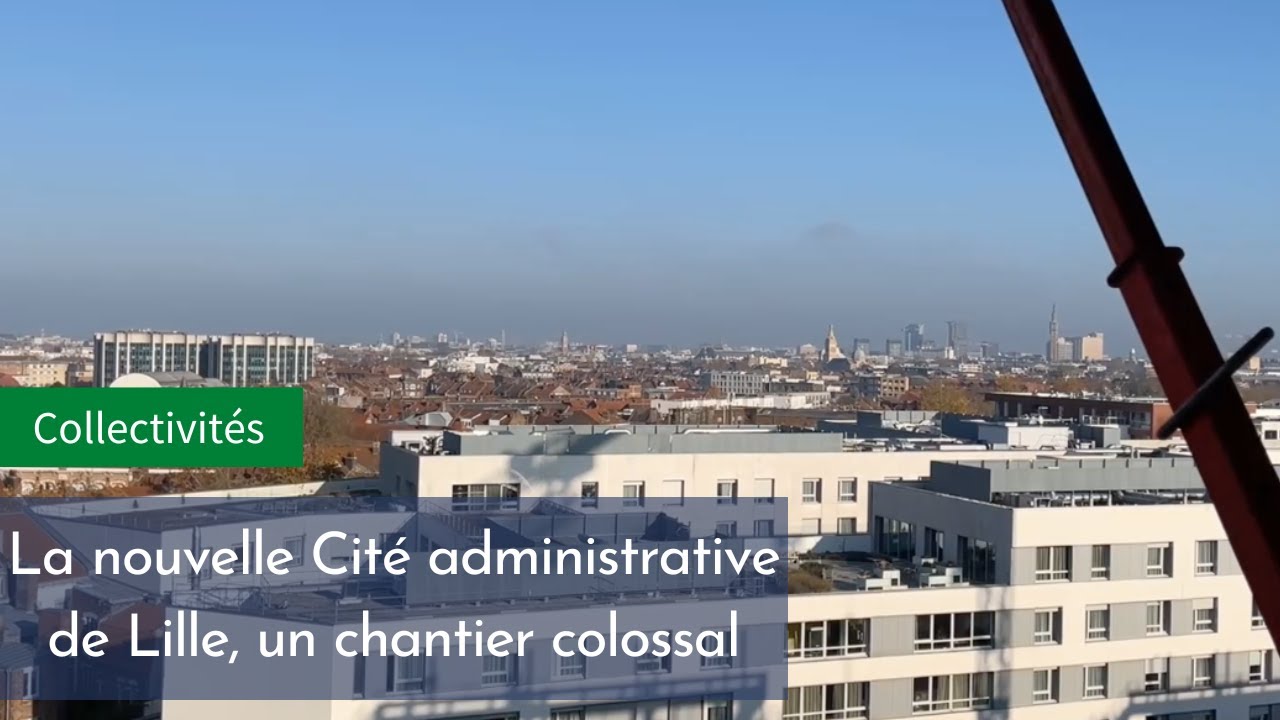La nouvelle Cité administrative de Lille, un chantier colossal ! YouTube La nouvelle Cité administrative de Lille, un chantier colossal ! YouTube
