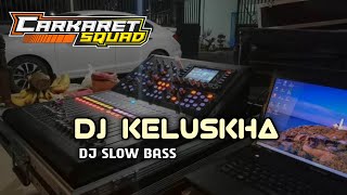 DJ KELUSKHA SLOW BASS || BY MDK PROJECT FEAT MA AUDIO || #carkaretsquad Resimi