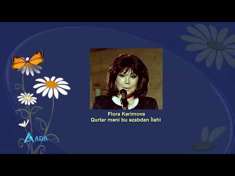 Flora Kərimova - Qurtar məni bu əzabdan İlahi