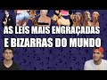 AS LEIS MAIS BIZARRAS E ENGRAÇADAS DO MUNDO