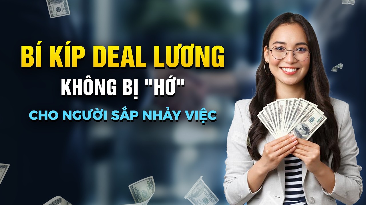 Bí kíp deal lương không bị 