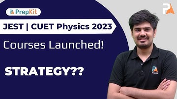JEST and CUET 2023 Physics Batch | Strategy CUET PG | Nitin | PrepKit
