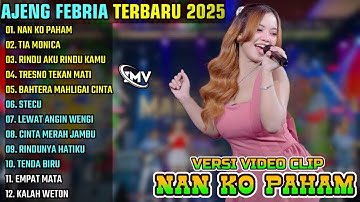AJENG FEBRIA - NAN KO PAHAM - TIA MONICA - RINDU AKU RINDU KAMU || AJENG FEBRIA ALBUM TERBARU 2025