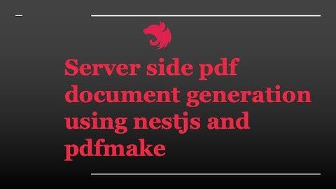 Server side pdf document generation using nestjs and pdfmake