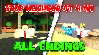 ALL Endings  Stop Neighbor At 4 AM [Roblox]