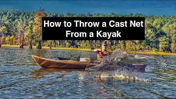 How to Throw a Cast Net from a Kayak!