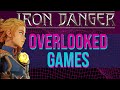 Overlooked Games - Iron Danger