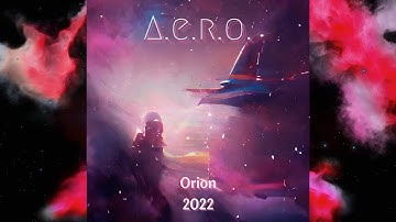 A.e.r.o. - Orion 2022 (Ambient Version)