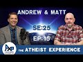 The Atheist Experience 25.15 with Matt Dillahunty and Andrew Seidel