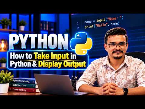 How to Take Input in Python & Print Output | Python Beginners Tutorial